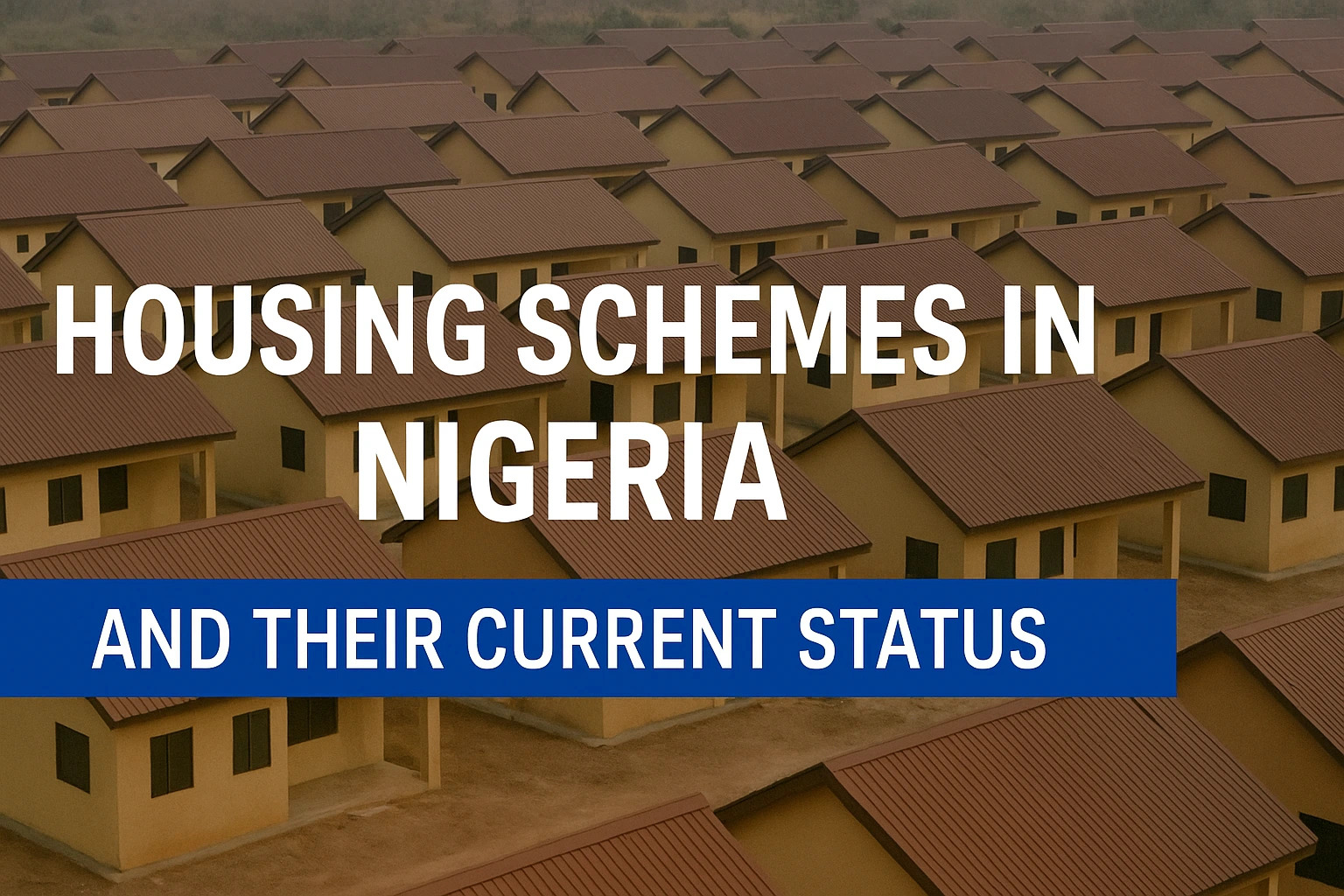 Housing Schemes in Nigeria and Their Current Status